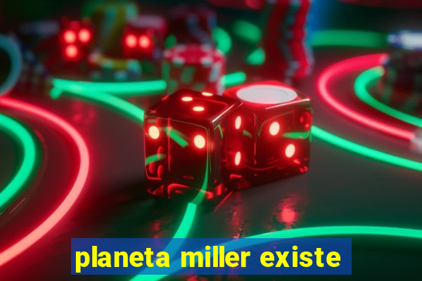 planeta miller existe